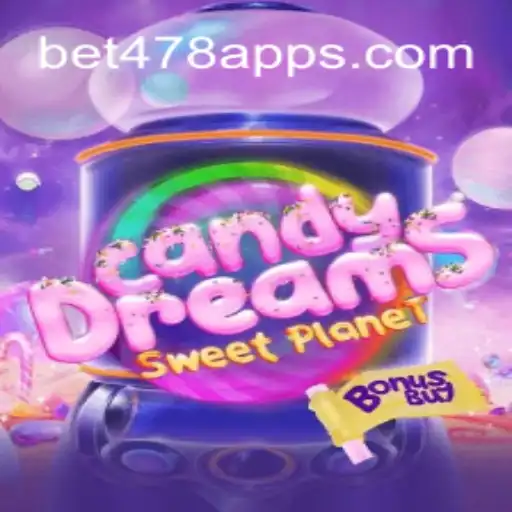 CandyDreamsSweetPlanet: Explore the Sweetest Slots Adventure with Bet478.com Oficial Slots Brasil #1
